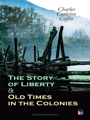 cover image of The Story of Liberty & Old Times in the Colonies (Illustrated Edition)